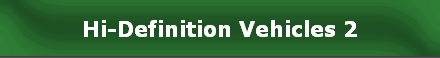Hi-Definition Vehicles 2