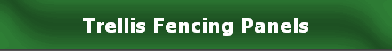 Trellis Fencing Panels
